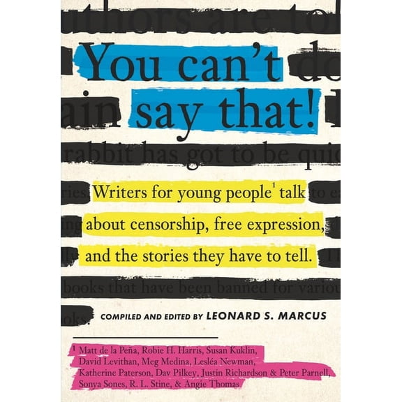 You Can't Say That!: Writers for Young People Talk about Censorship, Free Expression, and the Stories They Have to , (Hardcover)