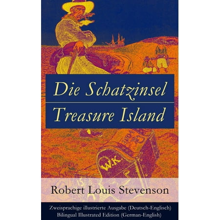 Die Schatzinsel / Treasure Island - Zweisprachige illustrierte Ausgabe (Deutsch-Englisch) / Bilingual Illustrated Edition (German-English) -