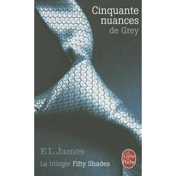 Cinquante Nuances De Grey Fifty Shades Tome 1 Walmart Com Walmart Com