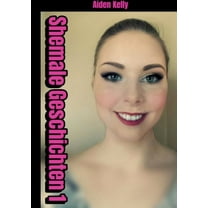 Shemale Geschichten 1 (Paperback)