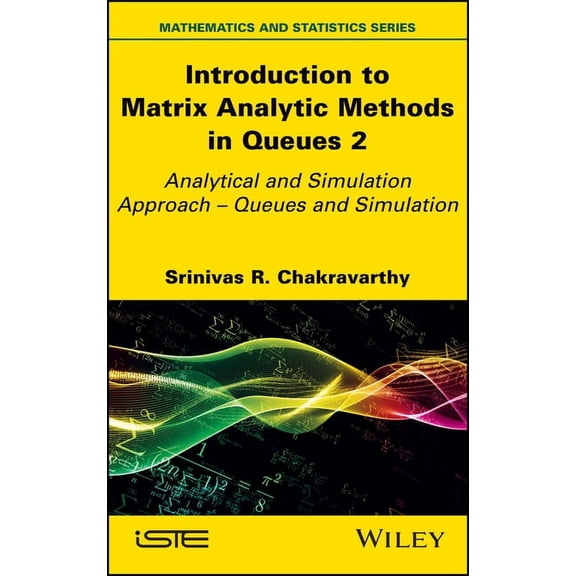 Introduction to Matrix-Analytic Methods in Queues 2: Analytical and Simulation Approach - Queues and Simulation, (Hardcover)