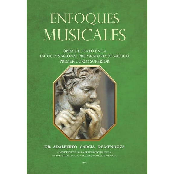 Enfoques Musicales: Obra De Texto En La Escuela Nacional Preparatoria De México. Primer Curso Superior (Hardcover)