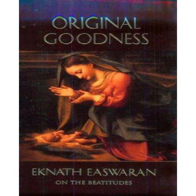 Original Goodness: un Commentaires sur les Béatitudes (Classique de l'Inspiration Chrétienne)