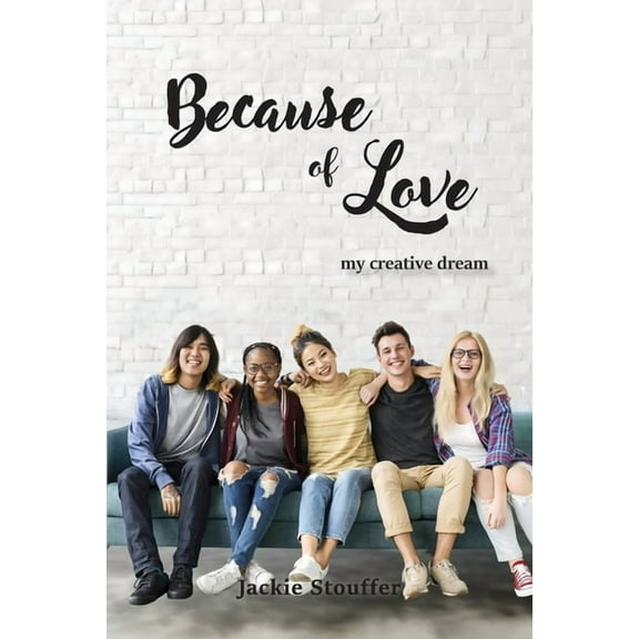 Because of Love: My Creative Dream (Latest Edition), (Paperback)