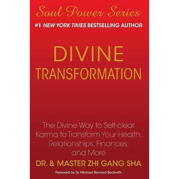 Divine Transformation: The Divine Way to Self-Clear Karma to Transform Your Health, Relationships, Finances, and More, (Paperback)