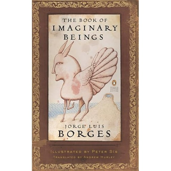 Pre-Owned The Book of Imaginary Beings: (Penguin Classics Deluxe Edition) (Paperback) 0143039938 9780143039938