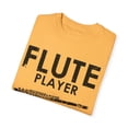 thumbnail image 3 of Humorous Flutes Enthusiasts Statements Sarcastic Flute Funny Hilarious Instrumentalists Mockery Saying Graphic Unisex Garment-Dyed T-shirt, 3 of 4