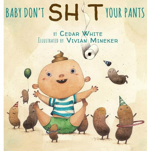 Baby Don't Sh!t Your Pants (Hardcover) 