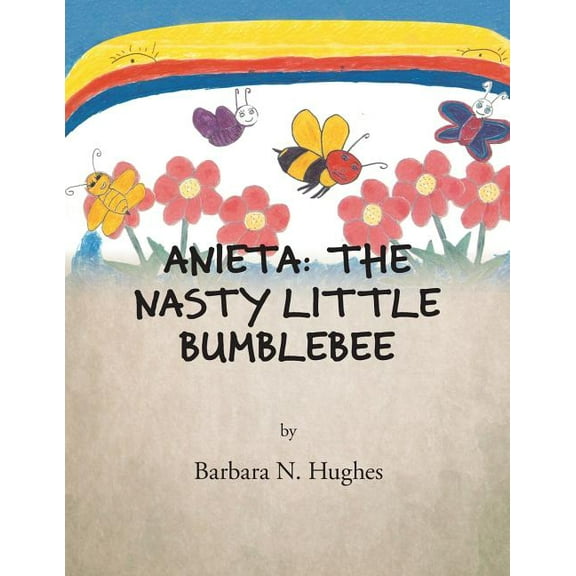 Anieta: The Nasty Little Bumblebee, (Paperback)