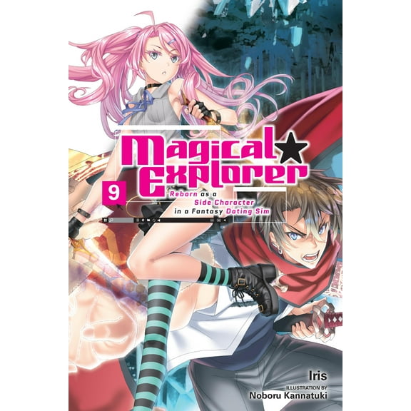 Magical Explorer (light novel): Magical Explorer, Vol. 9 (light novel) : Reborn as a Side Character in a Fantasy Dating Sim (Series #9) (Paperback)