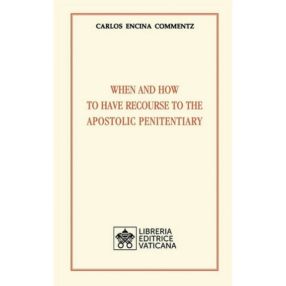 When and how to have recourse to the Apostolic Penitentiary (Paperback)