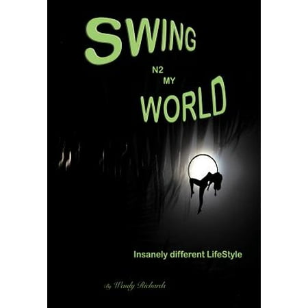 Swing N2 My World Isanely Different Lifestyle