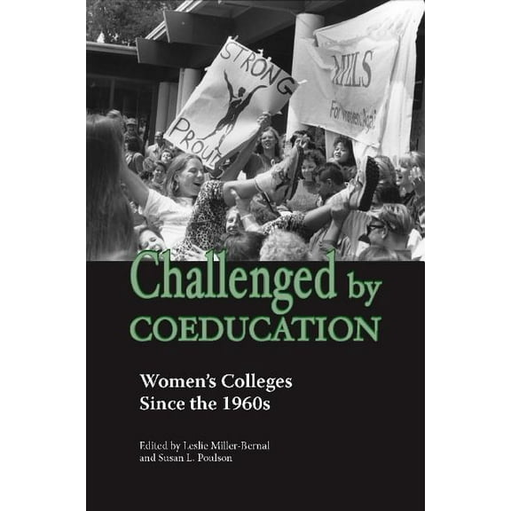 Challenged by Coeducation: Women's Colleges Since the 1960s (Hardcover)