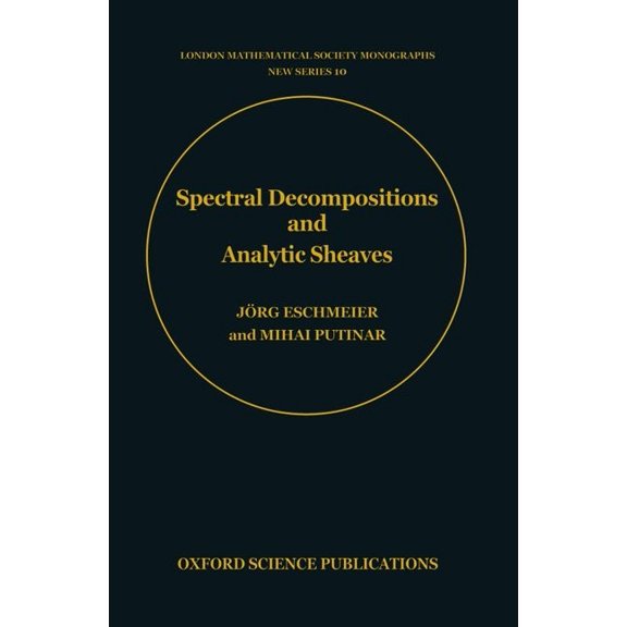 London Mathematical Society Monographs Spectral Decompositions and Analytic Sheaves, Book 10, (Hardcover)