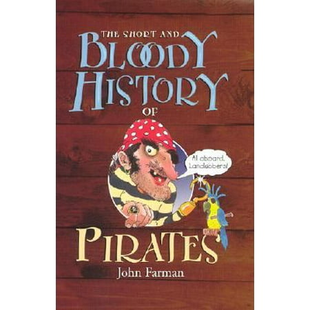 The Short and Bloody History of Pirates, Used [Library Binding]