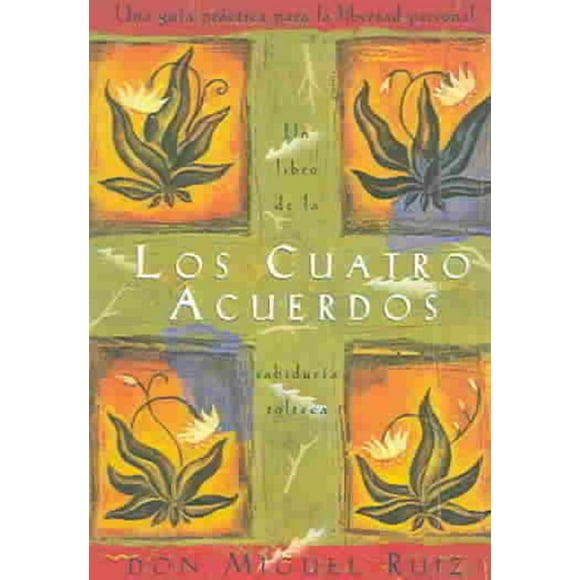 Los Cuatro Acuerdos / The Four Agreements, Don Miguel Ruiz, Miguel Ruiz Paperback