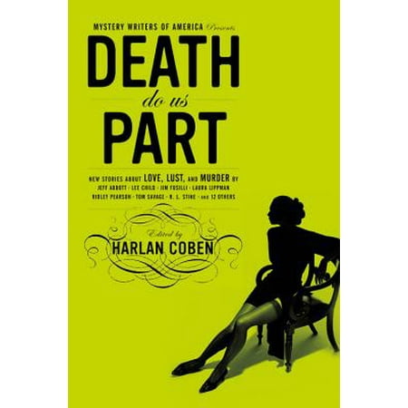 Mystery Writers of America Presents Death Do Us Part : New Stories about Love, Lust, and