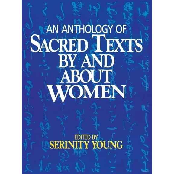An Anthology of Sacred Texts By and About Women, (Paperback)