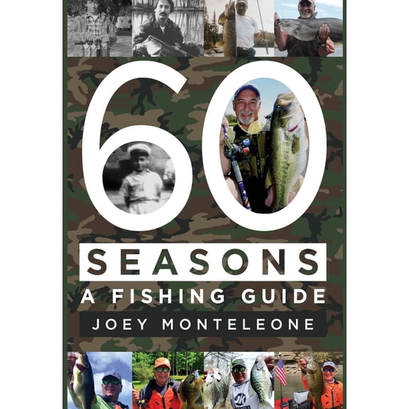 60 Seasons: a fishing guide, (Hardcover)