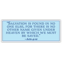 Acts 4:12 | Salvation is found in no one else | Car Sticker 3x8 inches