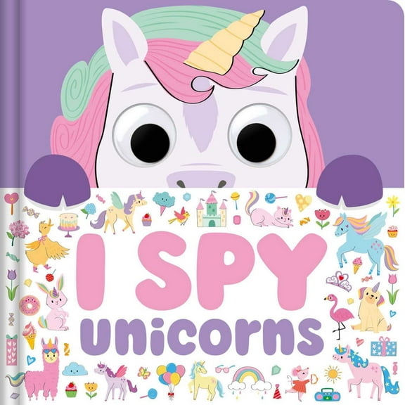 I Spy Unicorns: Spot Tons of Hidden Objects with Wobbly Eyes on Each Page (Board Book)