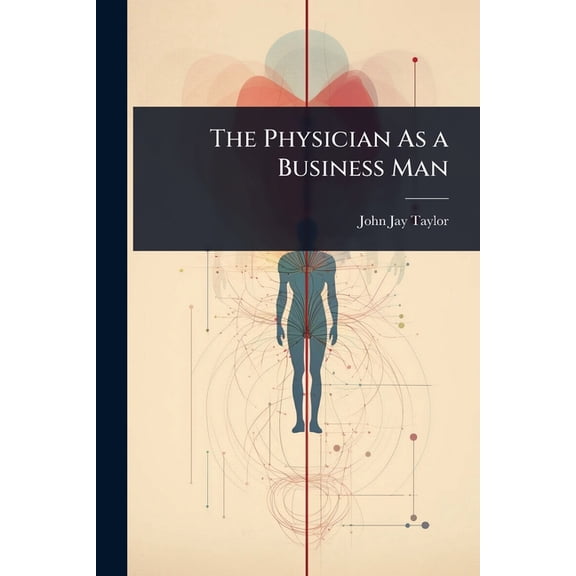 The Physician As a Business Man, (Paperback)