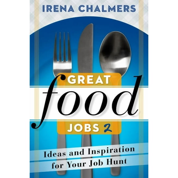 Great Food Jobs 2 : Ideas and Inspiration for Your Job Hunt (Paperback)