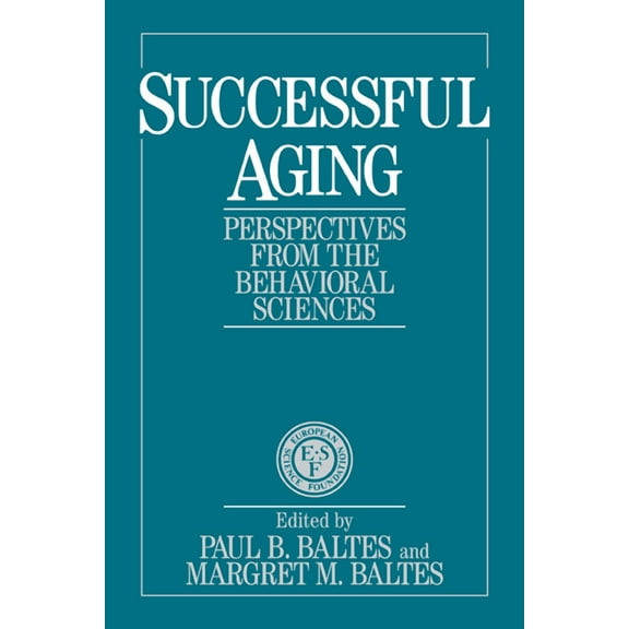 European Network on Longitudinal Studies Successful Aging: Perspectives from the Behavioral Sciences, (Paperback)