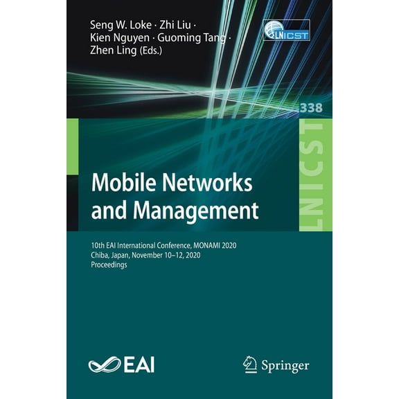 Lecture Notes of the Institute for Compu Mobile Networks and Management: 10th Eai International Conference, Monami 2020, Chiba, Japan, November 10-12, 2020, Proc, Book 338, (Paperback)