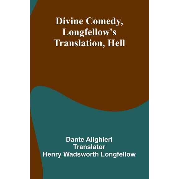 Divine Comedy, Longfellow'S Translation, Hell, (Paperback)