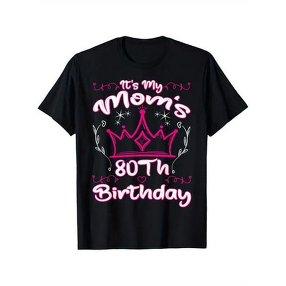 Velto It'S My Mom'S 80Th Birthday Crown Women'S 80Th Birthday T-Shirt, 100% Cotton, Cr All Size S-5XL