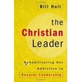 thumbnail image 1 of The Christian Leader: Rehabilitating Our Addiction to Secular Leadership, 1 of 2