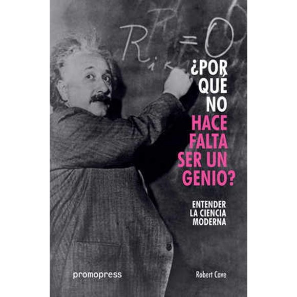 Entender la ciencia moderna, de Robert Cave, Promopress