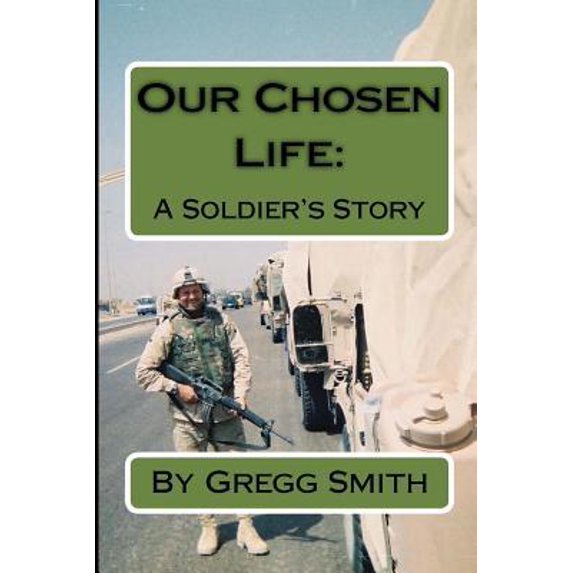Pre-Owned Our Chosen Life: A Soldier's Story