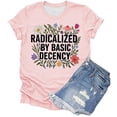thumbnail image 3 of Radicalized by Basic Decency Graphic Tees for Women 2026 Summer Casual Short Sleeve Crewneck T Shirts, 3 of 3