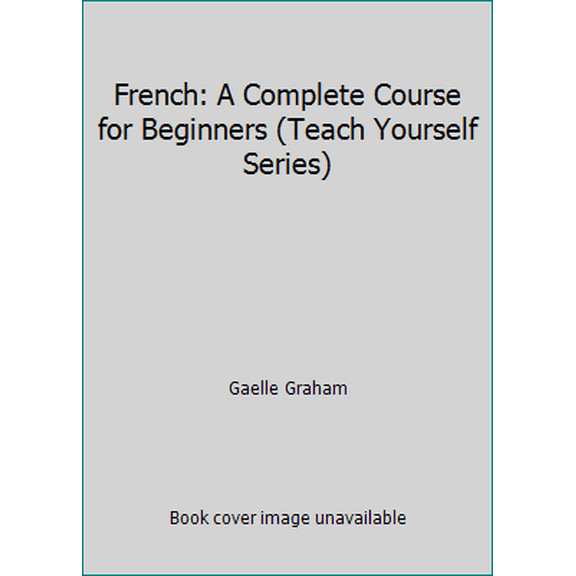 Pre-Owned French: A Complete Course for Beginners (Teach Yourself Series) (Paperback) 0844237698 9780844237695