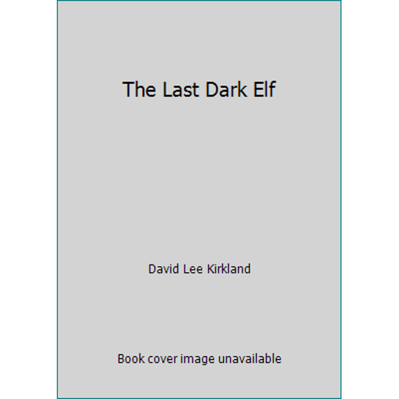 Pre-Owned The Last Dark Elf (Unknown) 1606530151 9781606530153