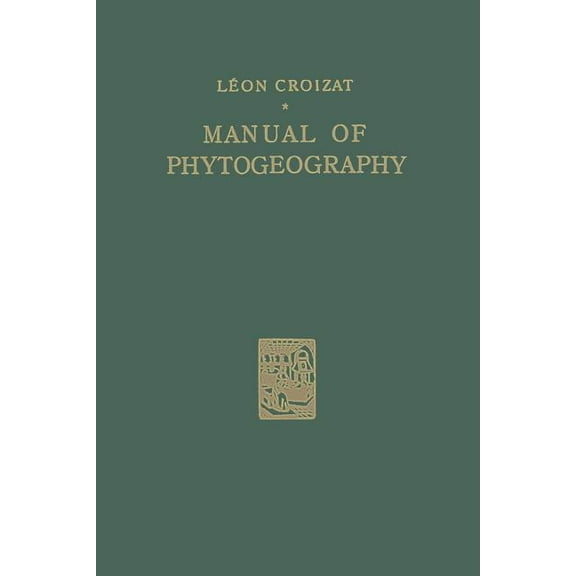 Manual of Phytogeography: An Account of Plant-Dispersal Throughout the World, (Paperback)