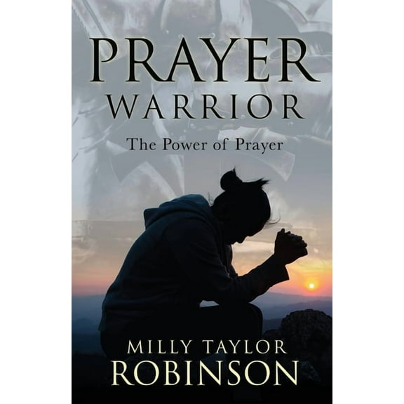 Prayer Warrior: The Power of Prayer, (Paperback)