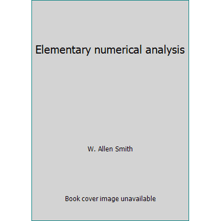 Elementary numerical analysis [Hardcover - Used]