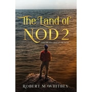 The Land of Nod 2: And the Sea Gave Up the Dead (Paperback) by Robert M Whitbey