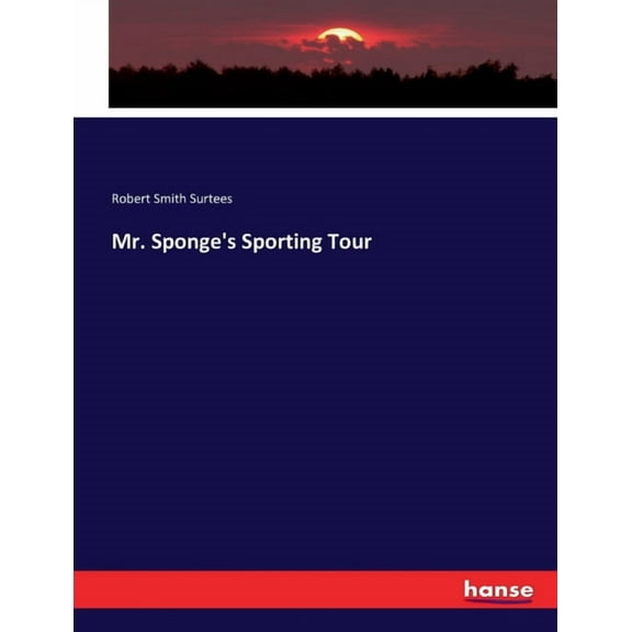Mr. Sponge's Sporting Tour, (Paperback)