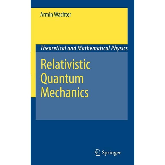 Theoretical and Mathematical Physics Relativistic Quantum Mechanics, Book 0, (Hardcover)