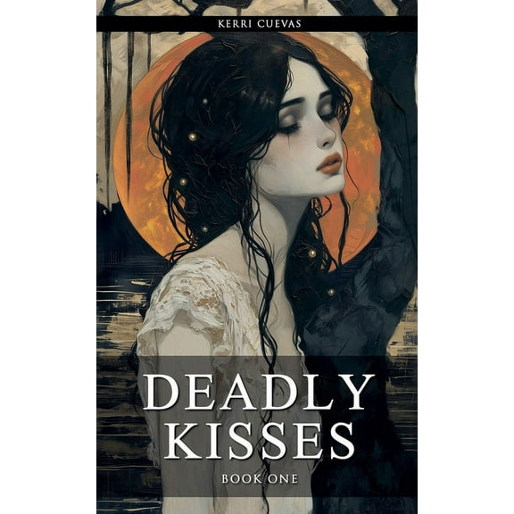 Deadly Kisses Deadly Kisses, Book 1, (Paperback)