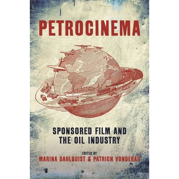 Petrocinema: Sponsored Film and the Oil Industry, (Paperback)