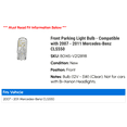 thumbnail image 2 of Front Parking Light Bulb - Compatible with 2007 - 2011 Mercedes-Benz CLS550 2008 2009 2010, 2 of 2