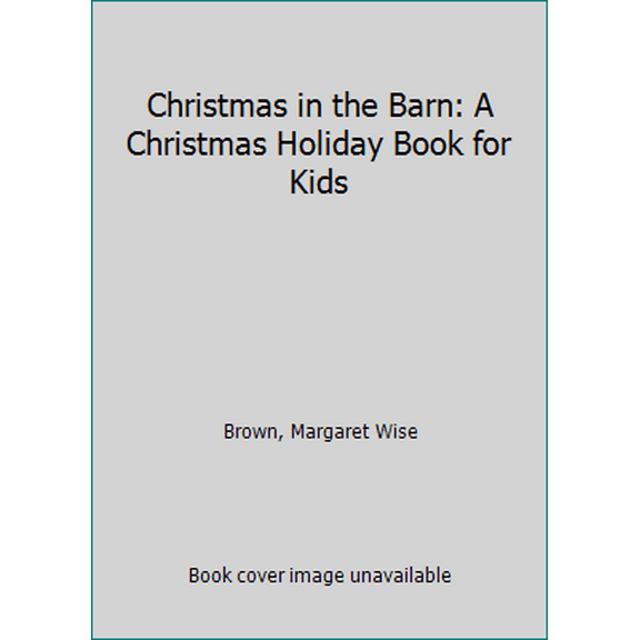 Pre-Owned Christmas in the Barn: A Christmas Holiday Book for Kids (Hardcover) 0062379860 9780062379863