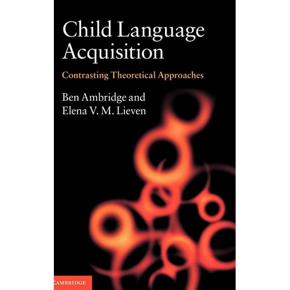 Child Language Acquisition: Contrasting Theoretical Approaches, (Hardcover)