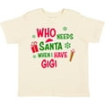thumbnail image 3 of Inktastic Who Needs Santa when I Have Gigi Boys or Girls Toddler T-Shirt, 3 of 5
