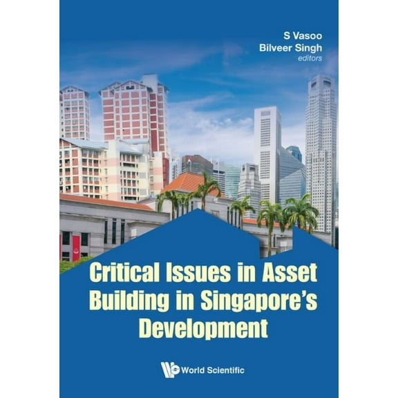 Critical Issues in Asset Building in Singapore's Development, (Hardcover)